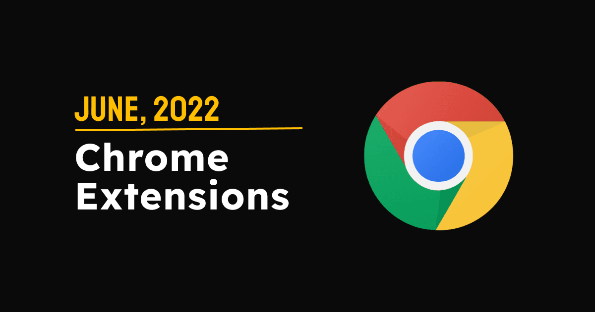 Chrome Extensions of the Month - June