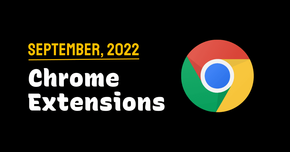 Chrome Extensions of the Month - September 2022