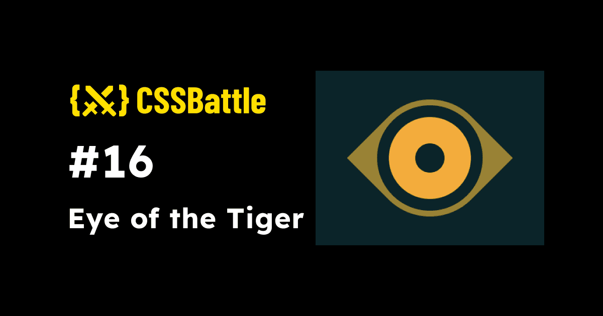 CSS Battle: #16 - Eye of the Tiger